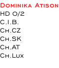 Dominika Atison HD 0/2 C.I.B. Ch.CZ Ch.SK Ch.AT Ch.Lux